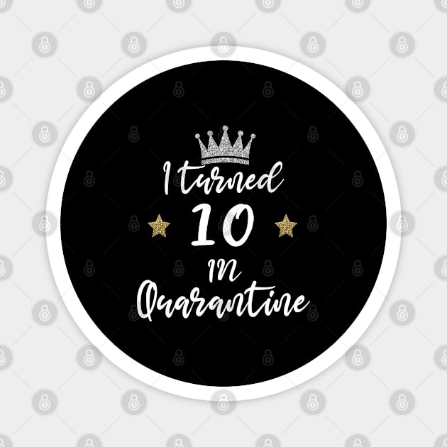 i turned 10 in quarantine Magnet by MEDtee